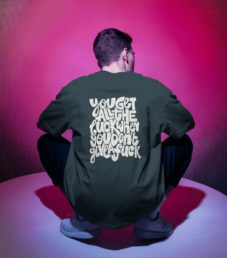 Back Printed Oversized T-shirt - You get all the Luck when you don't give a F*ck