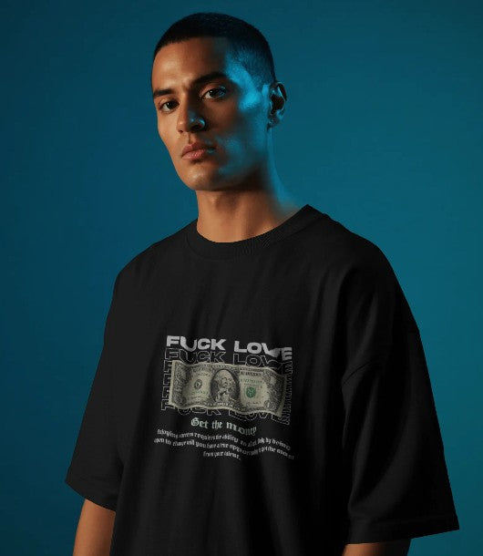Oversized Printed T-shirt - Fuck Love, Focus on the Money
