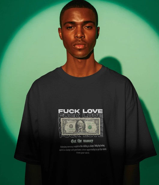 Oversized Printed T-shirt - Fuck Love, Focus on the Money