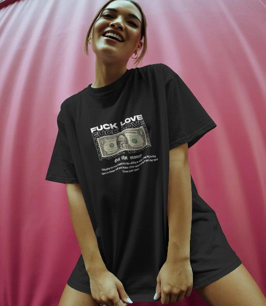 Oversized Printed T-shirt - Fuck Love, Focus on the Money