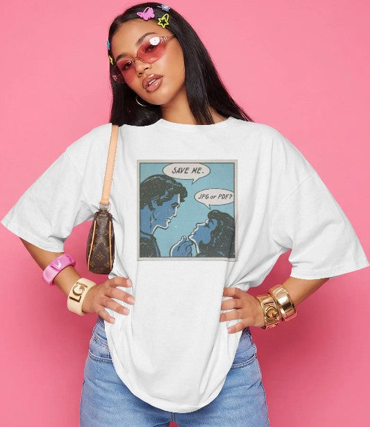 Oversized Printed T-shirt - Save me - JPG or PDF ?