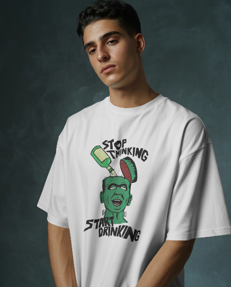 Oversized Printed T-shirts - Stop Thinking Start Drinking