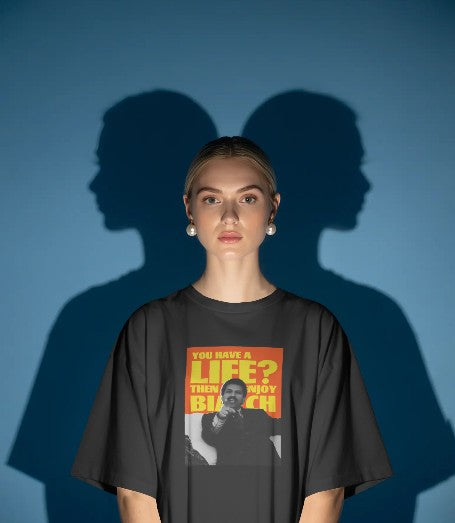 Oversized Printed T-shirt - You Have A Life? Then Enjoy B*tch