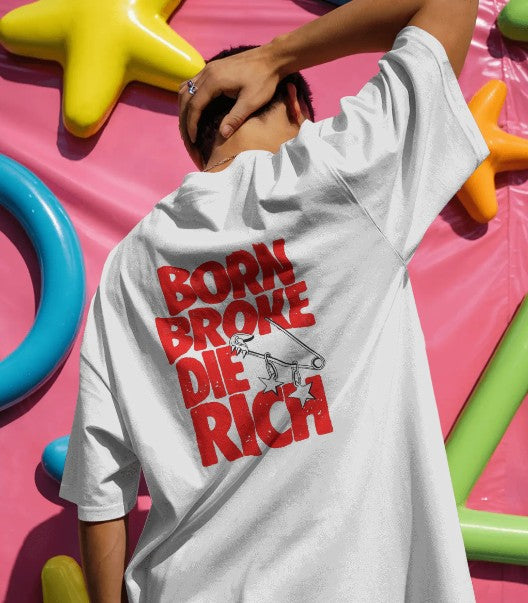 Back Printed Oversized T-shirt - Born Broke Die Rich