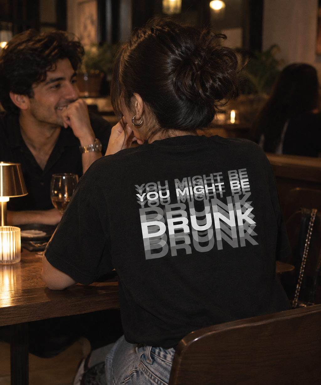 You Might Be Drunk Back Printed Oversized T-Shirt | THE SUB/STANCE