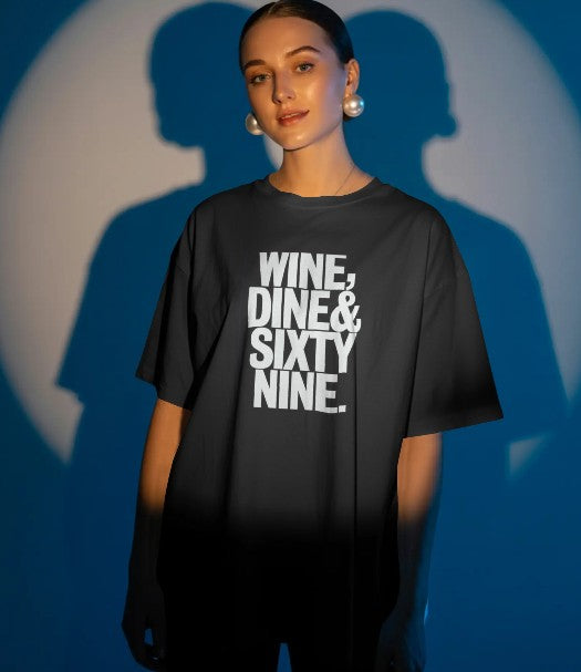 Oversized Printed T-shirt - Wine, Dine and Sixty Nine