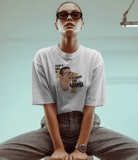 Oversized Printed T-shirt - Thank u Nako re, Tu Khamba la Khamba